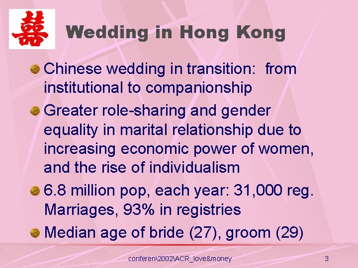 Wedding in Hong Kong Chinese wedding in transition: from institutional to companionship Greater role-sharing