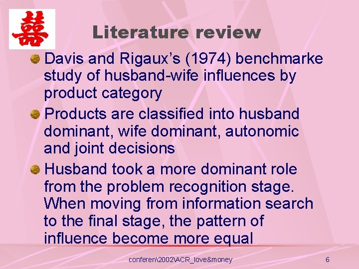 Literature review Davis and Rigaux’s (1974) benchmarke study of husband-wife influences by product category