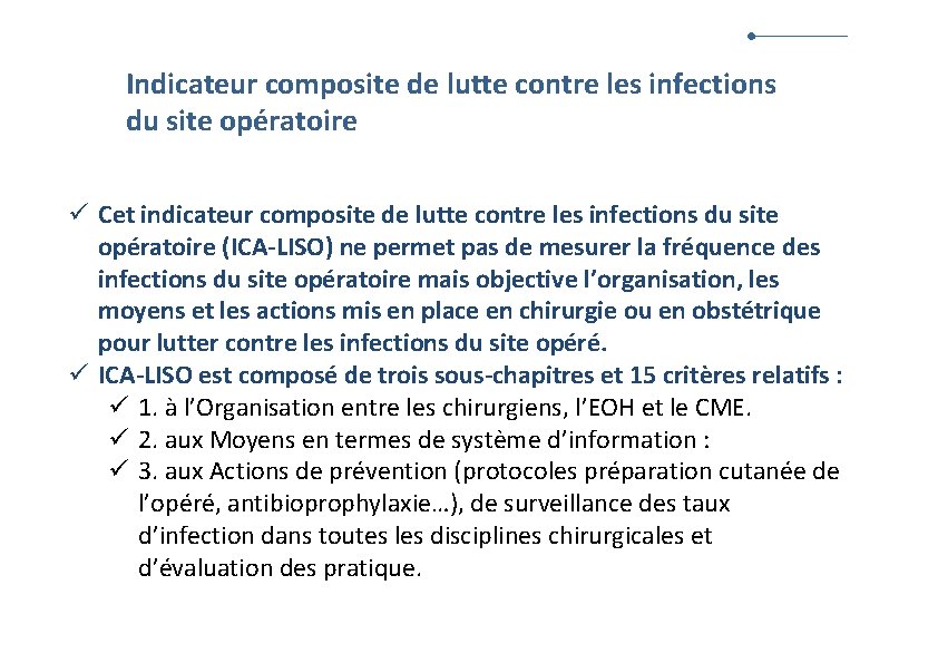 Indicateur composite de lutte contre les infections du site opératoire ü Cet indicateur composite