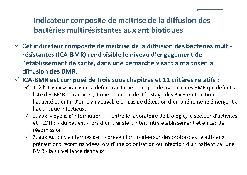 Indicateur composite de maitrise de la diffusion des bactéries multirésistantes aux antibiotiques ü Cet