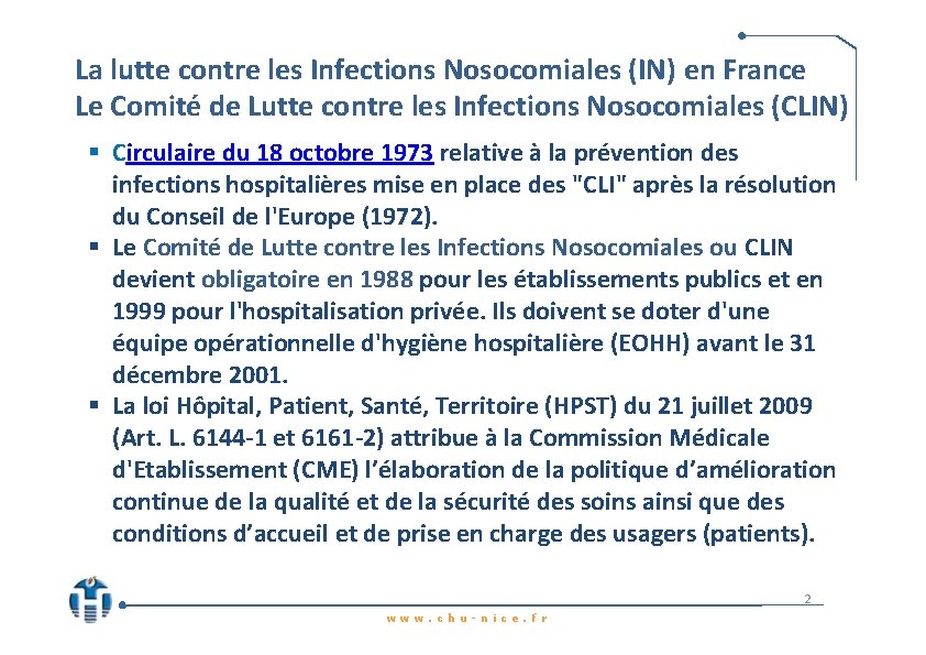 La lutte contre les Infections Nosocomiales (IN) en France Le Comité de Lutte contre