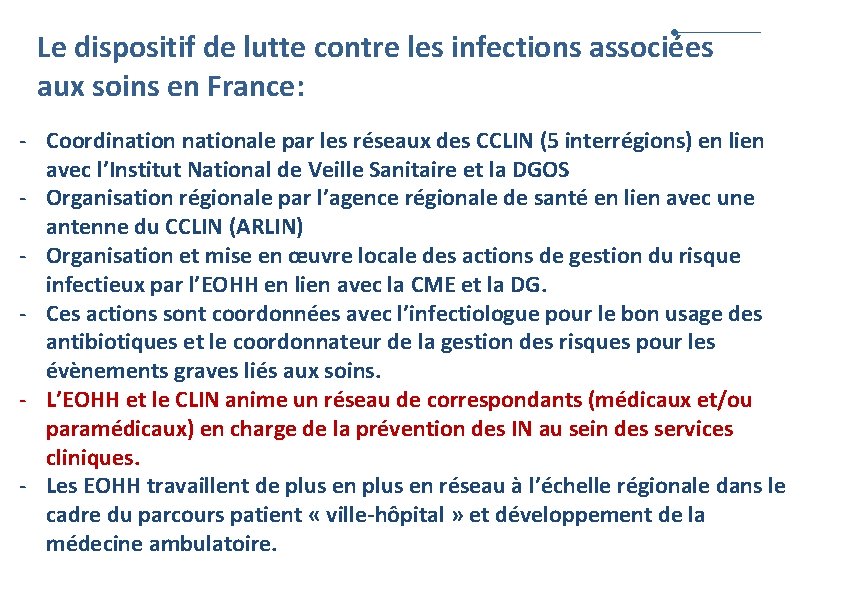 Le dispositif de lutte contre les infections associées aux soins en France: - Coordinationale