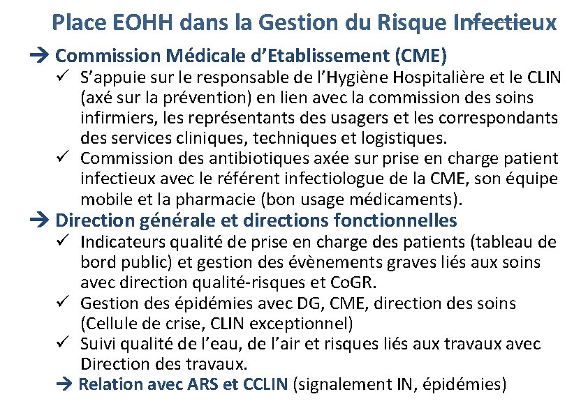 Place EOHH dans la Gestion du Risque Infectieux Commission Médicale d’Etablissement (CME) ü S’appuie