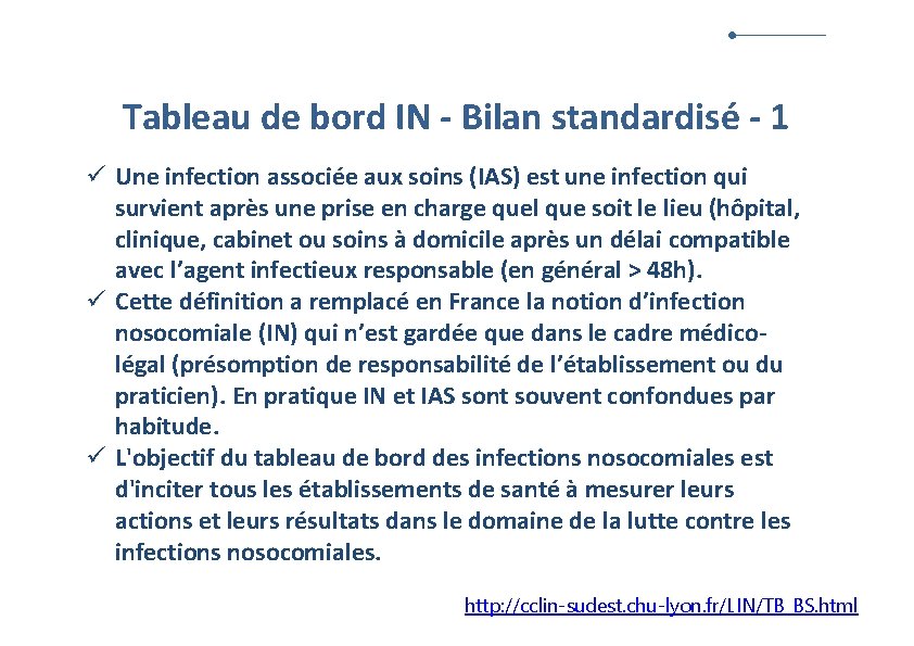 Tableau de bord IN - Bilan standardisé - 1 ü Une infection associée aux