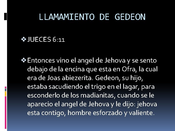 LLAMAMIENTO DE GEDEON v JUECES 6: 11 v Entonces vino el angel de Jehova
