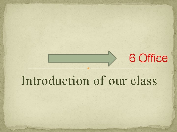 6 Office Introduction of our class 