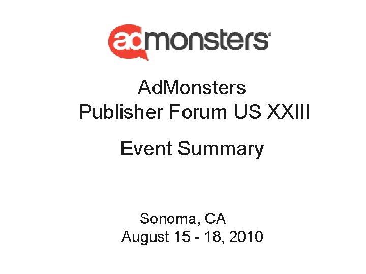 Ad. Monsters Publisher Forum US XXIII Event Summary Sonoma, CA August 15 - 18,