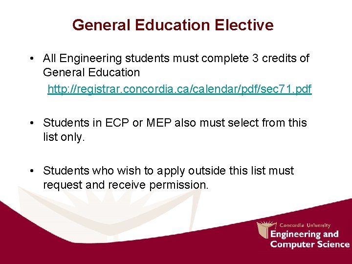 General Education Elective • All Engineering students must complete 3 credits of General Education General Education Elective • All Engineering students must complete 3 credits of General Education
