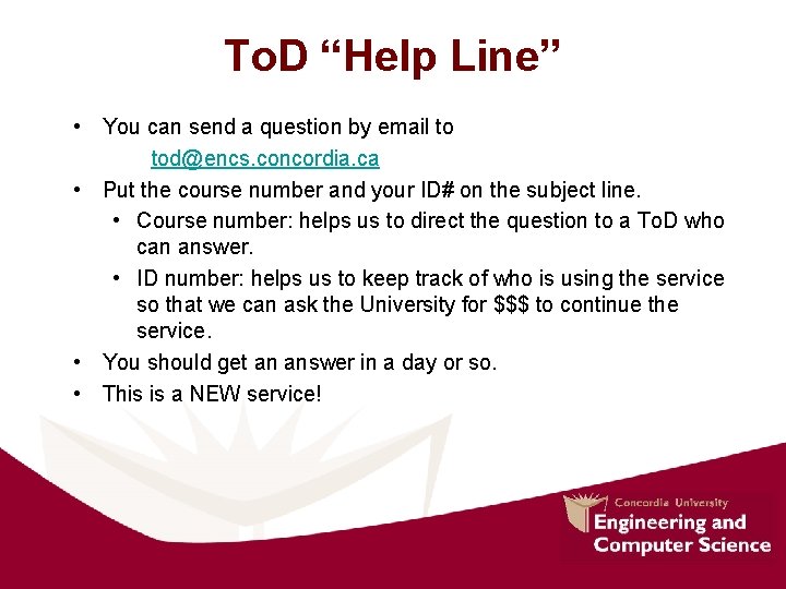 To. D “Help Line” • You can send a question by email to tod@encs. To. D “Help Line” • You can send a question by email to tod@encs.