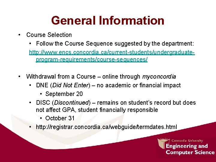General Information • Course Selection • Follow the Course Sequence suggested by the department: General Information • Course Selection • Follow the Course Sequence suggested by the department: