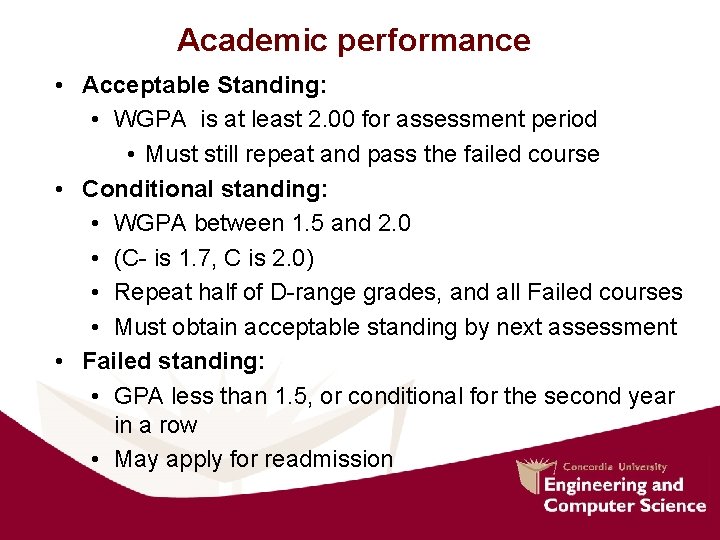 Academic performance • Acceptable Standing: • WGPA is at least 2. 00 for assessment Academic performance • Acceptable Standing: • WGPA is at least 2. 00 for assessment