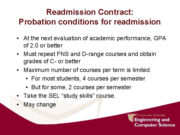 Readmission Contract: Probation conditions for readmission • At the next evaluation of academic performance, Readmission Contract: Probation conditions for readmission • At the next evaluation of academic performance,