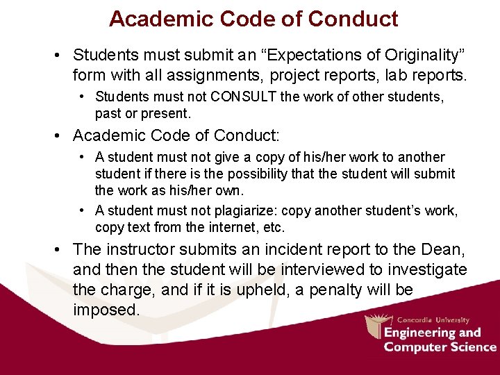 Academic Code of Conduct • Students must submit an “Expectations of Originality” form with Academic Code of Conduct • Students must submit an “Expectations of Originality” form with