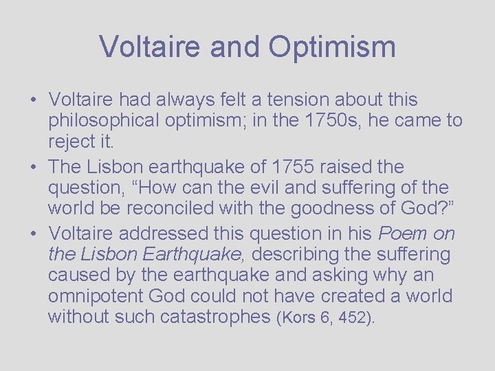 Voltaire and Optimism • Voltaire had always felt a tension about this philosophical optimism;