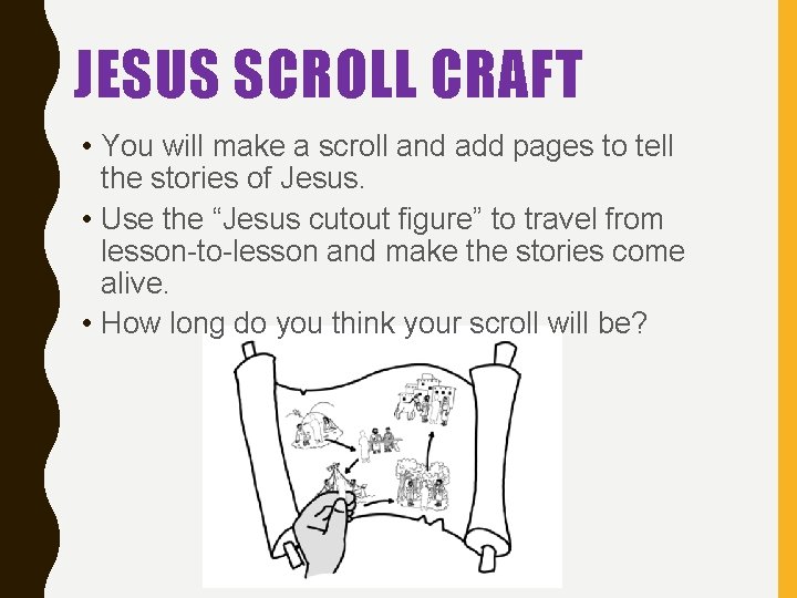 JESUS SCROLL CRAFT • You will make a scroll and add pages to tell