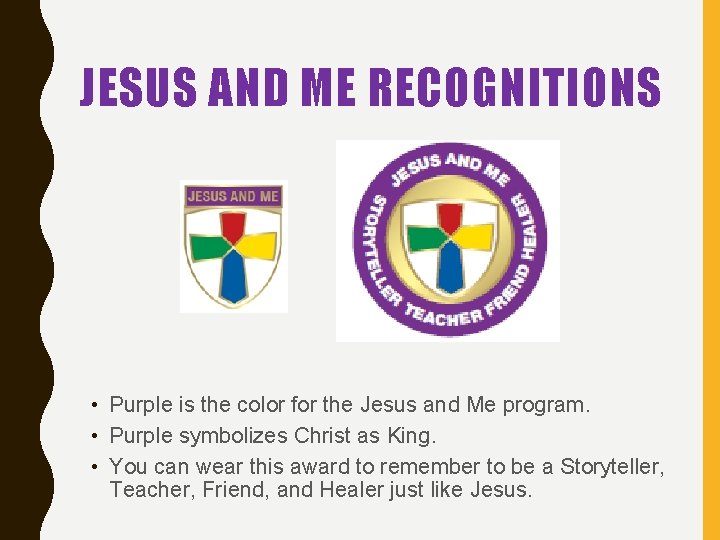 JESUS AND ME RECOGNITIONS • Purple is the color for the Jesus and Me