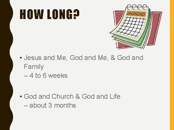 HOW LONG? • Jesus and Me, God and Me, & God and Family –
