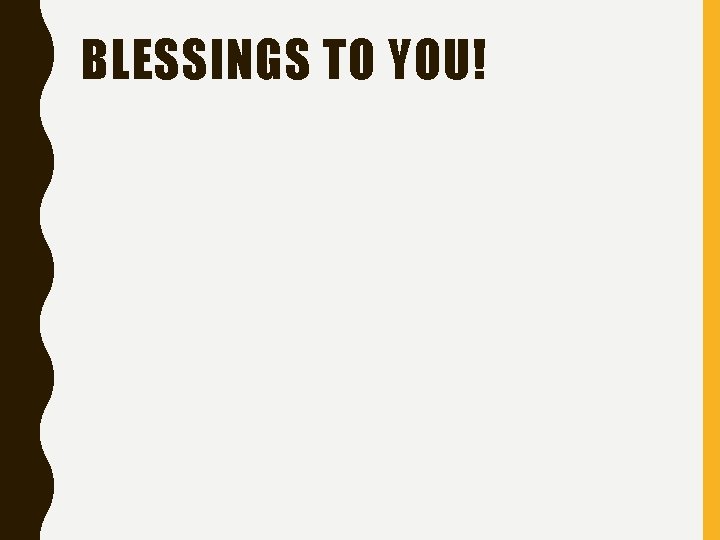 BLESSINGS TO YOU! 