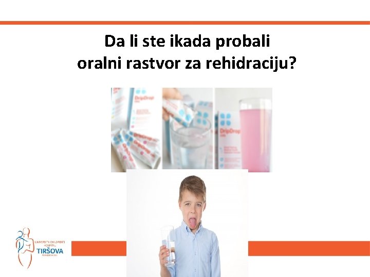 Da li ste ikada probali oralni rastvor za rehidraciju? 