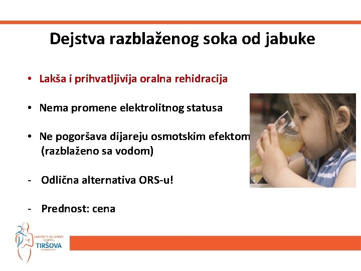 Dejstva razblaženog soka od jabuke • Lakša i prihvatljivija oralna rehidracija • Nema promene