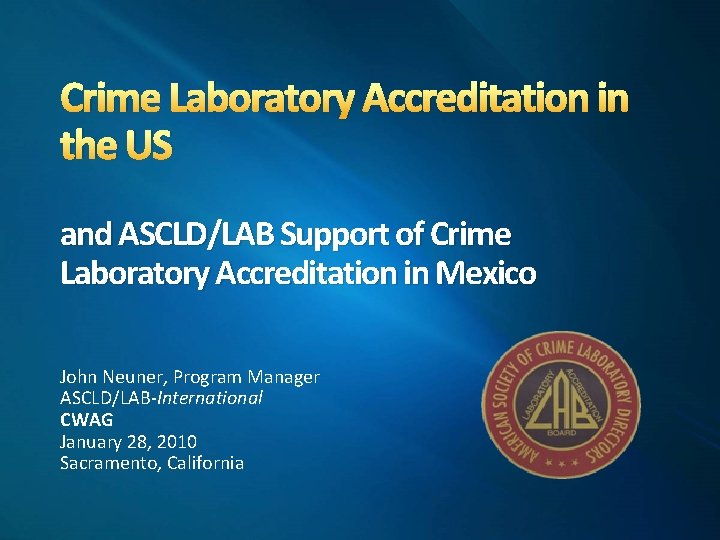 Crime Laboratory Accreditation in the US and ASCLD/LAB Support of Crime Laboratory Accreditation in