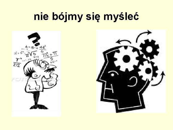 nie bójmy się myśleć 