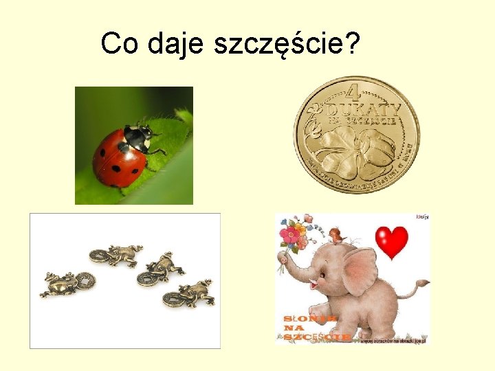 Co daje szczęście? Co daje szczęście?