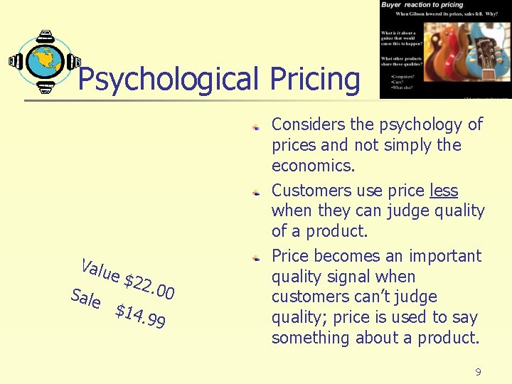 Psychological Pricing Valu e $2 2. 00 Sale $14. 99 Considers the psychology of