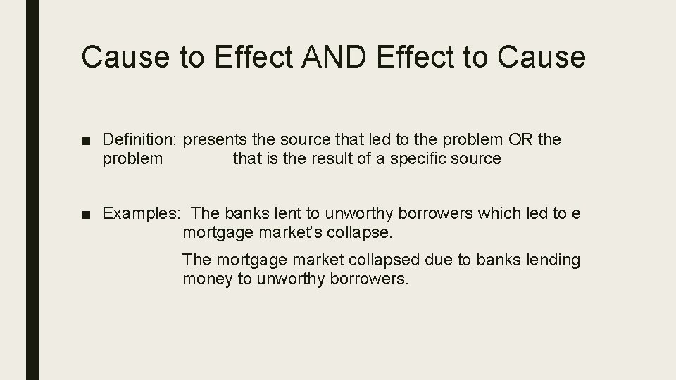 Cause to Effect AND Effect to Cause ■ Definition: presents the source that led Cause to Effect AND Effect to Cause ■ Definition: presents the source that led