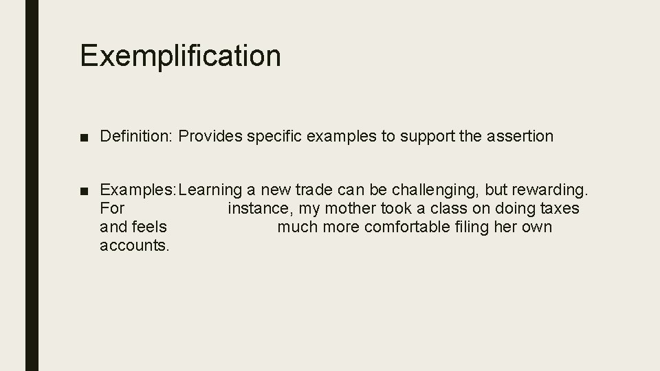 Exemplification ■ Definition: Provides specific examples to support the assertion ■ Examples: Learning a Exemplification ■ Definition: Provides specific examples to support the assertion ■ Examples: Learning a