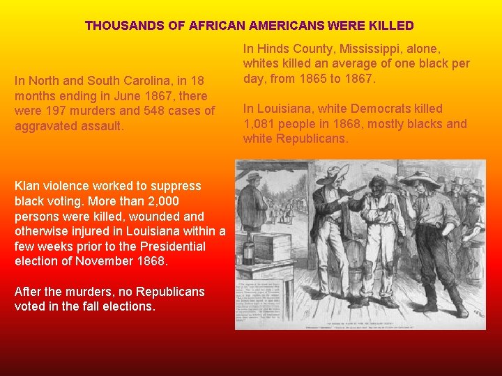 THOUSANDS OF AFRICAN AMERICANS WERE KILLED In North and South Carolina, in 18 months