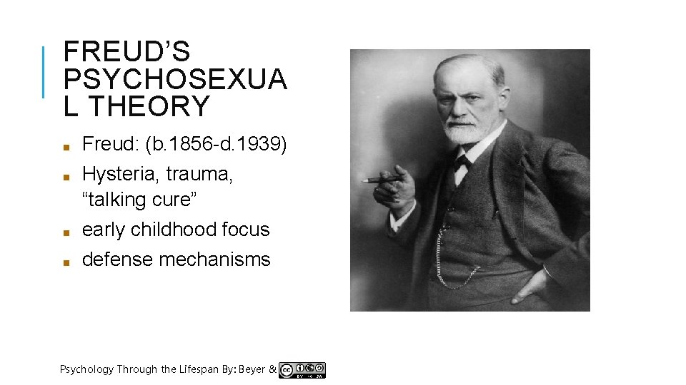 FREUD’S PSYCHOSEXUA L THEORY ■ ■ Freud: (b. 1856 -d. 1939) Hysteria, trauma, “talking