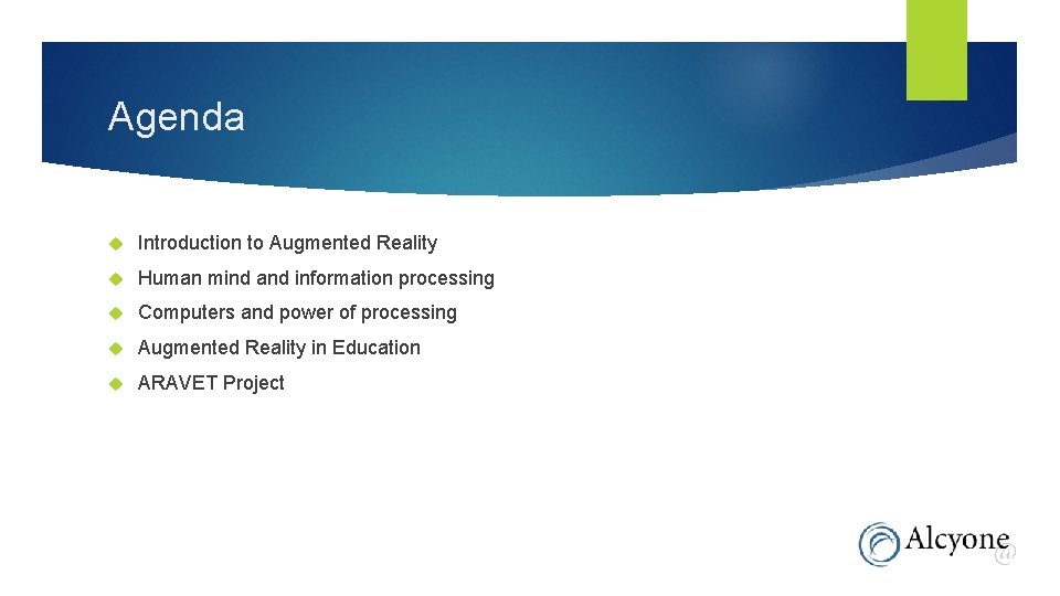 Agenda Introduction to Augmented Reality Human mind and information processing Computers and power of