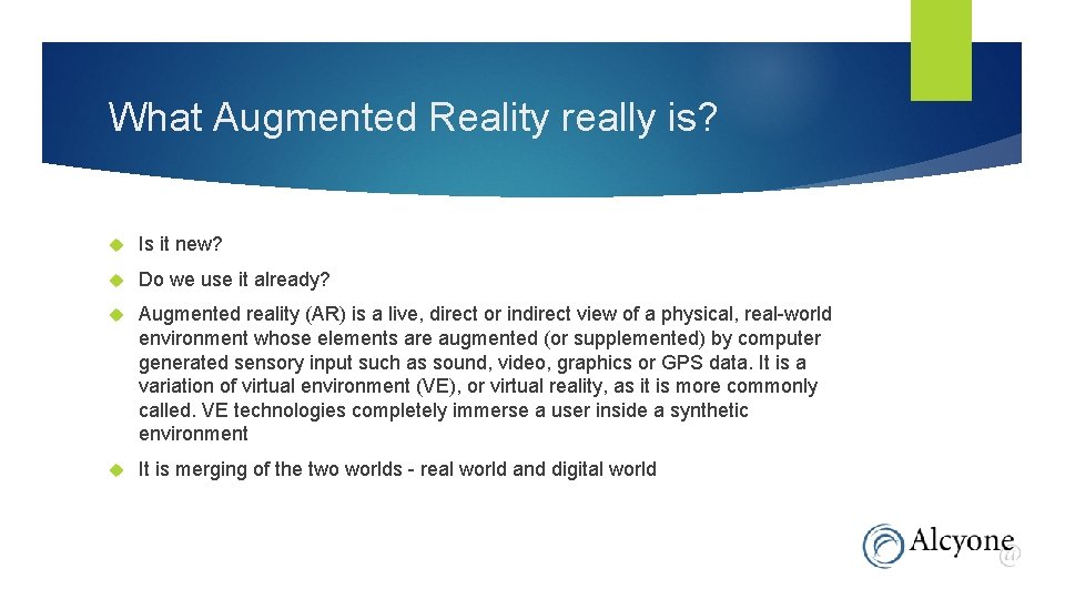What Augmented Reality really is? Is it new? Do we use it already? Augmented