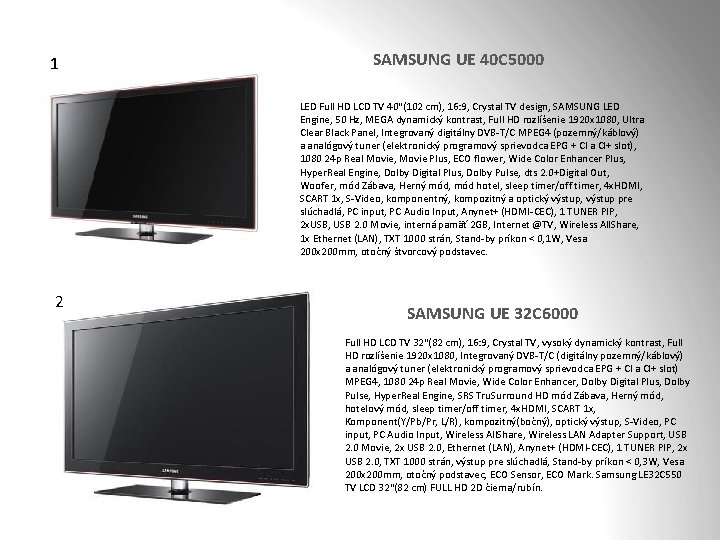 1 SAMSUNG UE 40 C 5000 LED Full HD LCD TV 40"(102 cm), 16: