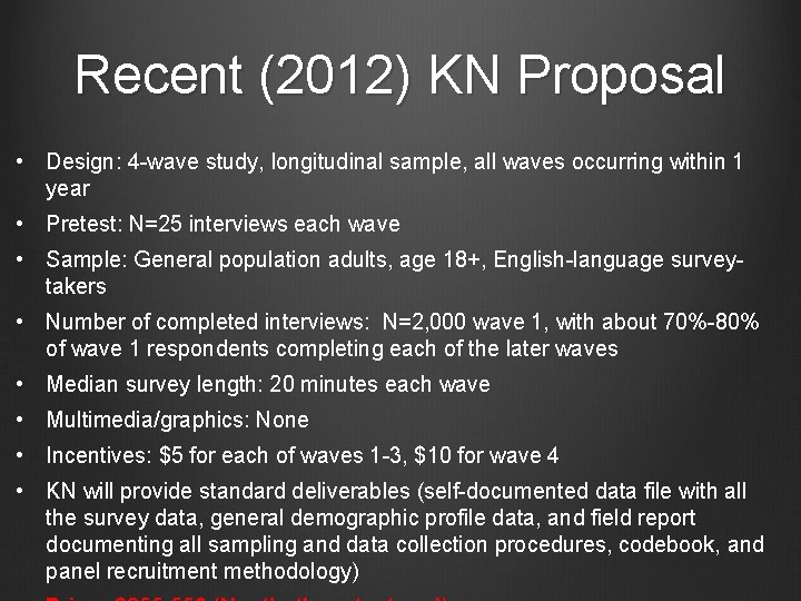 Recent (2012) KN Proposal • Design: 4 -wave study, longitudinal sample, all waves occurring