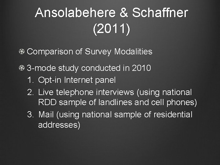Ansolabehere & Schaffner (2011) Comparison of Survey Modalities 3 -mode study conducted in 2010