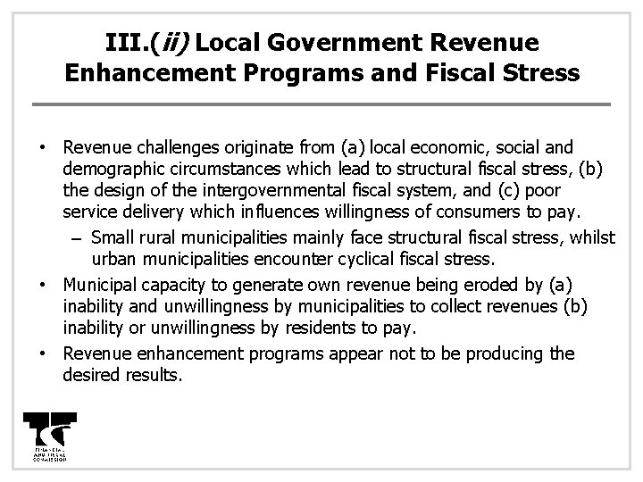 III. (ii) Local Government Revenue Enhancement Programs and Fiscal Stress • Revenue challenges originate