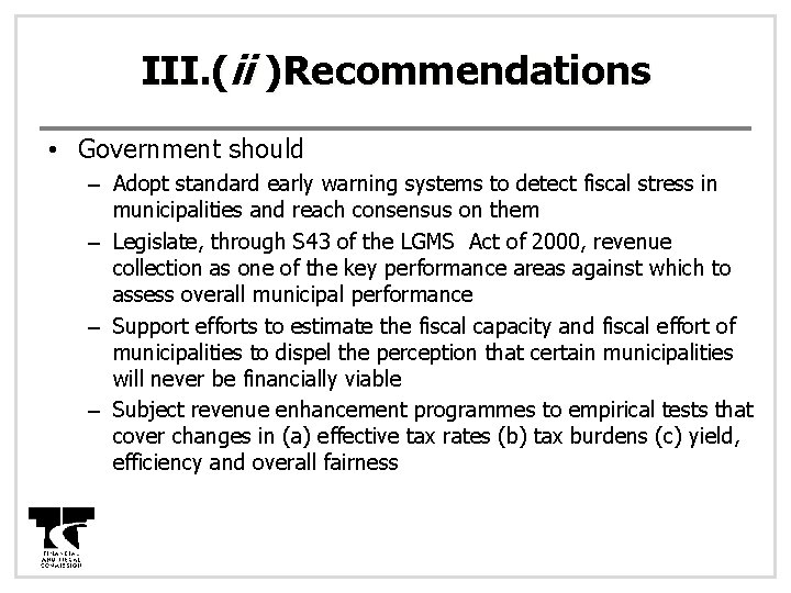 III. (ii )Recommendations • Government should – Adopt standard early warning systems to detect