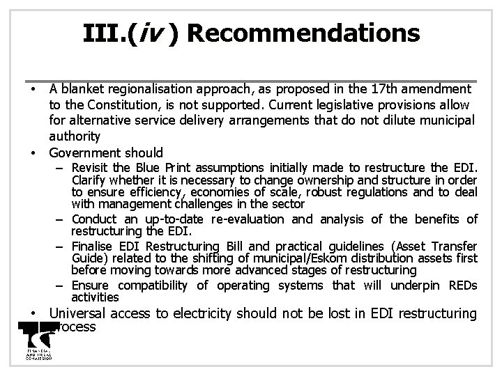 III. (iv ) Recommendations • • A blanket regionalisation approach, as proposed in the