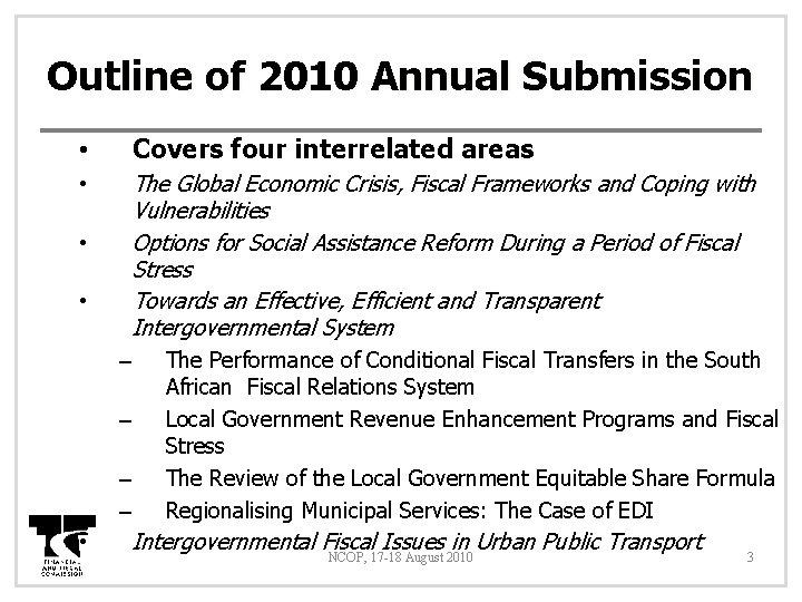 Outline of 2010 Annual Submission • Covers four interrelated areas • The Global Economic