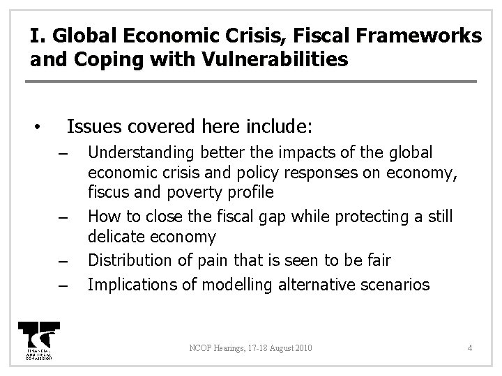 I. Global Economic Crisis, Fiscal Frameworks and Coping with Vulnerabilities • Issues covered here
