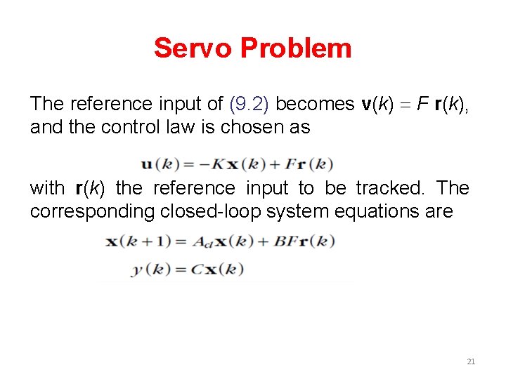 Servo Problem The reference input of (9. 2) becomes v(k) = F r(k), and