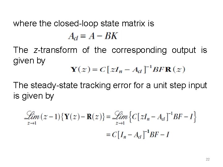 where the closed-loop state matrix is The z-transform of the corresponding output is given