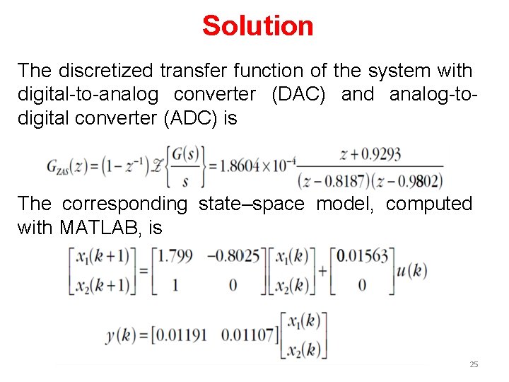 Solution The discretized transfer function of the system with digital-to-analog converter (DAC) and analog-todigital