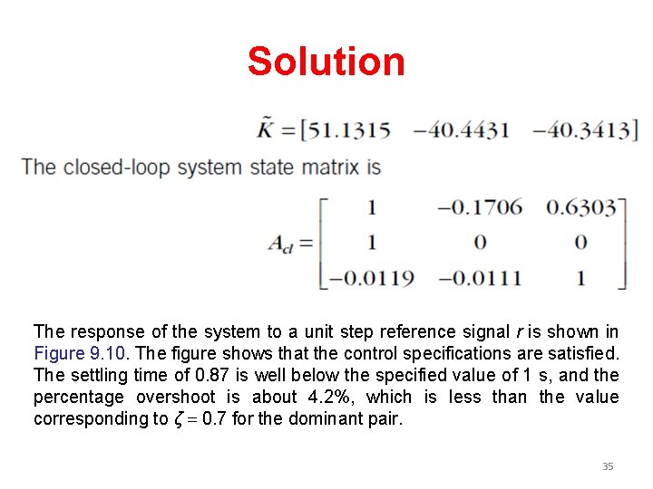 Solution The response of the system to a unit step reference signal r is