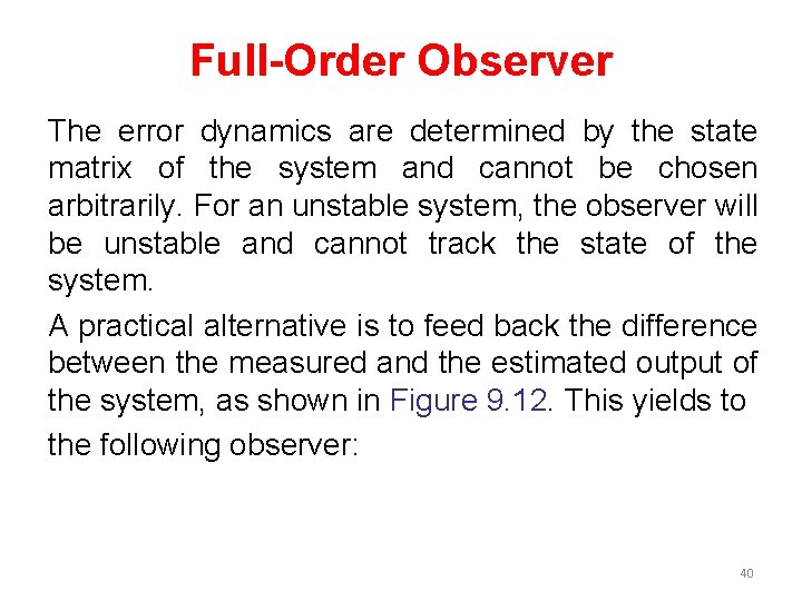 Full-Order Observer The error dynamics are determined by the state matrix of the system