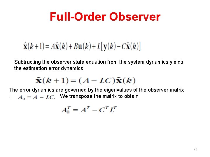 Full-Order Observer Subtracting the observer state equation from the system dynamics yields the estimation