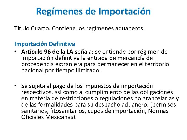 Regímenes de Importación Título Cuarto. Contiene los regímenes aduaneros. Importación Definitiva • Artículo 96