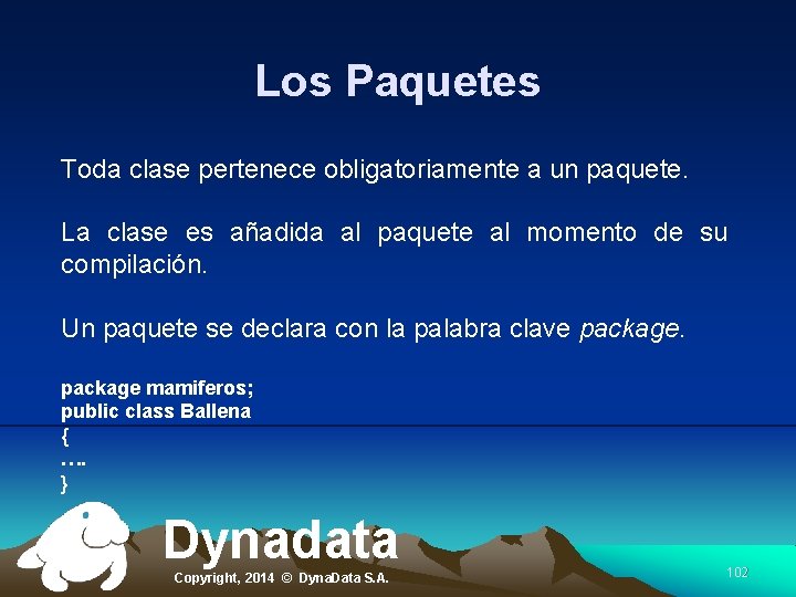 Los Paquetes Toda clase pertenece obligatoriamente a un paquete. La clase es añadida al